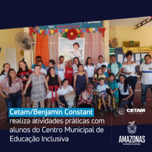 Imagem da notícia - Cetam/Benjamin Constant realiza atividades práticas com alunos do Centro Municipal de Educação Inclusiva