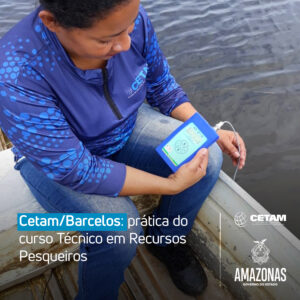 Imagem da notícia - Cetam/Barcelos: prática do curso Técnico em Recursos Pesqueiros