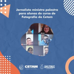 Imagem da notícia - Jornalista ministra palestra para alunos do curso de Fotografia do Cetam