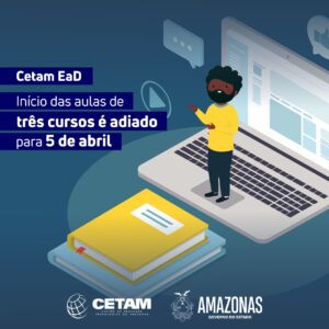 Imagem da notícia - Cetam EaD: Início das aulas de três cursos é adiado para 5 de abril