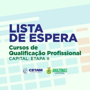 Imagem da notícia - Cetam divulga lista de espera dos cursos de qualificação profissional da capital
