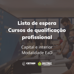 Imagem da notícia - Cetam divulga lista para preenchimento de vagas remanescentes dos cursos EaD